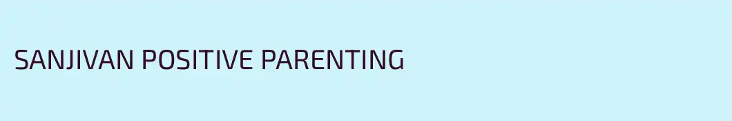 SANJIVAN POSITIVE PARENTING